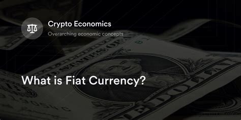 Understanding Fiat Currency And Its Role In The Crypto Market